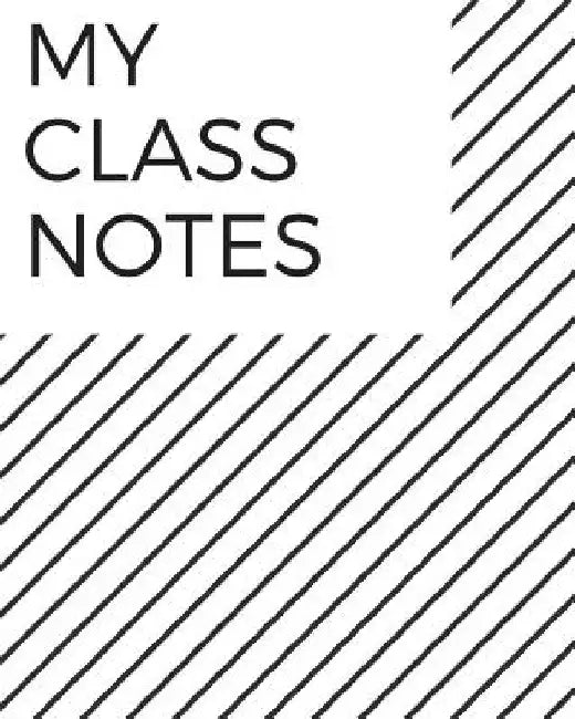 My Class Notes by DC Kail
