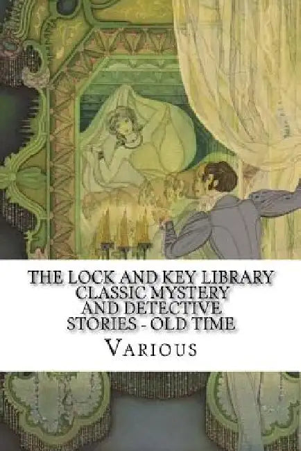 The Lock and Key Library: Classic Mystery and Detective Stories - Old Time English by Charles Dickens
