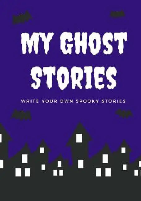 My Ghost Stories: Write Your Own Spooky Stories, 100 Pages, Midnight Purple by Creative Kid