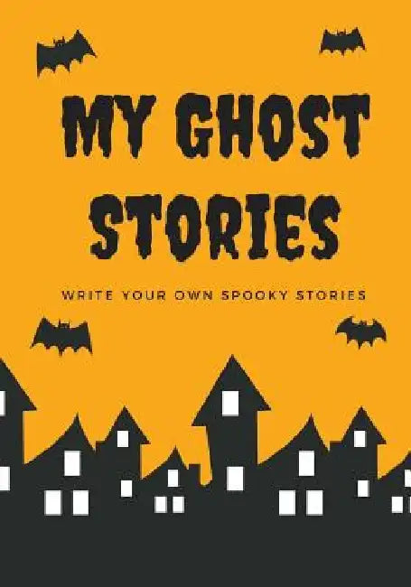 My Ghost Stories: Write Your Own Spooky Stories, 100 Pages, Candy Corn Orange by Creative Kid