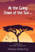 At the Going Down of the Sun ......: An anthology of stories, essays and verse by an old soldier ... before he too fades away. by Marius Oelschig