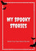 My Spooky Stories: Write Your Own Ghost Stories, 100 Pages, Blood Red by Creative Kid