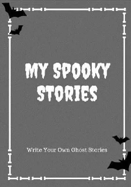 My Spooky Stories: Write Your Own Ghost Stories, 100 Pages, Graveyard Gray by Creative Kid