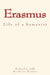 Erasmus: Life of a humanist by Desiderius Erasmus