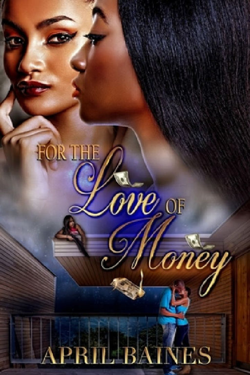 For The Love Of Money by April Baines