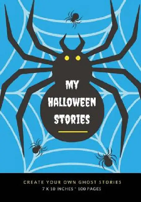 My Halloween Stories: Create Your Own Ghost Stories, 100 Pages, Ice Cold Blue by Creative Kid