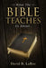 What the Bible Teaches Us About.... by Larue, David B.