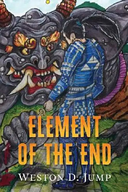 Element of the End by Weston D. Jump
