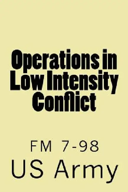 Operations in Low Intensity Conflict: FM 7-98 by Wolf