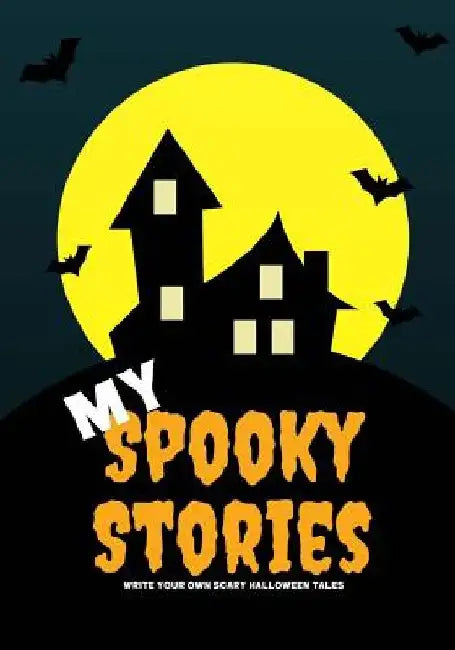 My Spooky Stories: Write Your Own Scary Halloween Tales, 100 Pages, Candy Corn Orange by Creative Kid