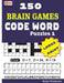150 Brain Games - CODE WORD Puzzles 1 by Brain Workouts