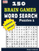 150 Brain Games - WORD SEARCH Puzzles 1 by Brain Workouts