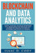 Blockchain Technology And Data Analytics. Digital Economy Financial Framework With Practical Data Analysis And Statistical Guide to Transform And Evol by Isaac D. Cody