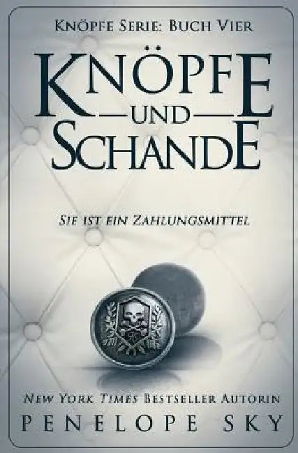 Knopfe und Schande by Sky, Penelope