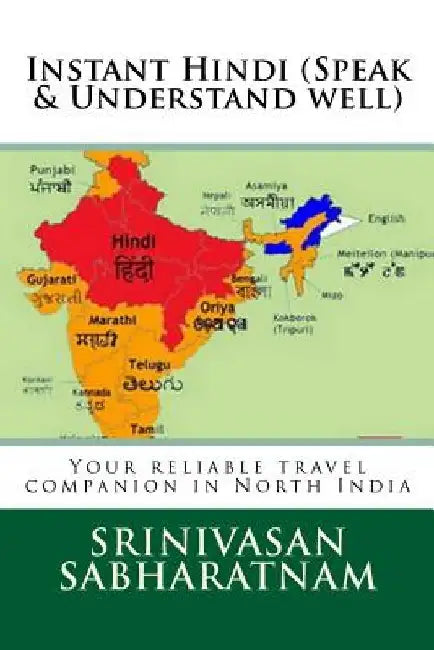 Instant Hindi (Speak & Understand well): Your reliable travel companion in North India by Srinivasan Sabharatnam