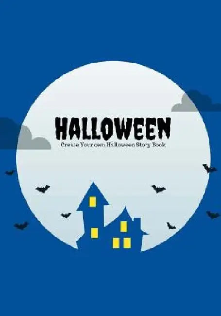 Halloween: Create Your Own Halloween Story Book, 100 Pages, Boo Blue by Creative Kid
