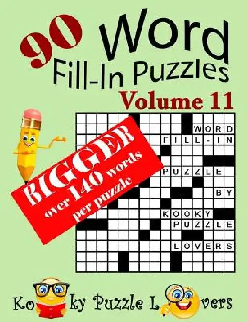 Word Fill-In Puzzles, Volume 11, 90 Puzzles, Over 140 words per puzzle by Kooky Puzzle Lovers