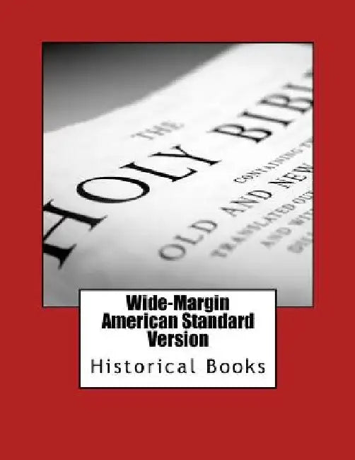 Wide-Margin American Standard Version Old Testament: Historical Books by Justin Imel