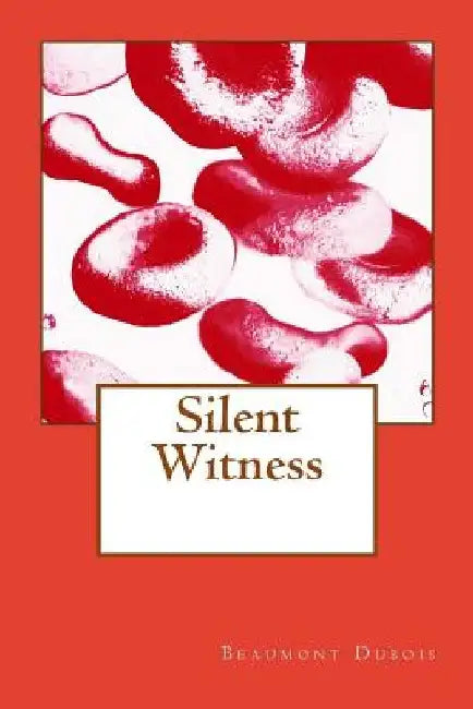 Silent Witness by Beaumont DuBois