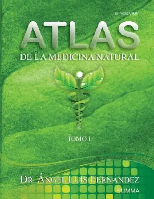 Atlas de la Medicina Natural I by Fernandez, Angel Luis