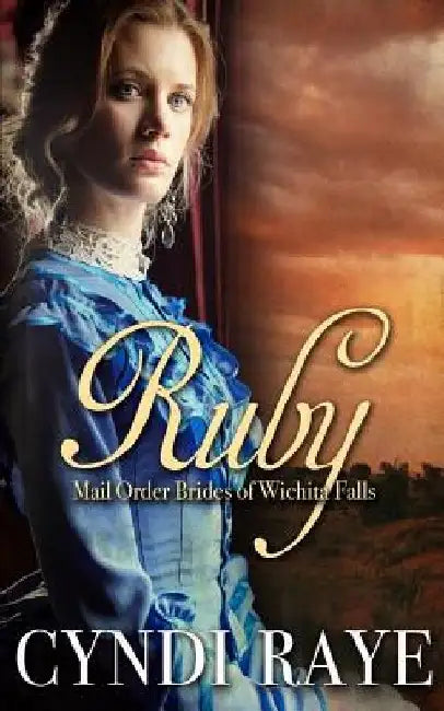 Ruby: Mail Order Brides of Wichita Falls Series - Book 1 by Brides of Wichita Falls
