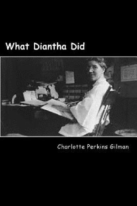 What Diantha Did by Charlotte Perkins Gilman