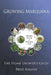 Growing Marijuana: The Home Grower's Guide by Brad Ramsay