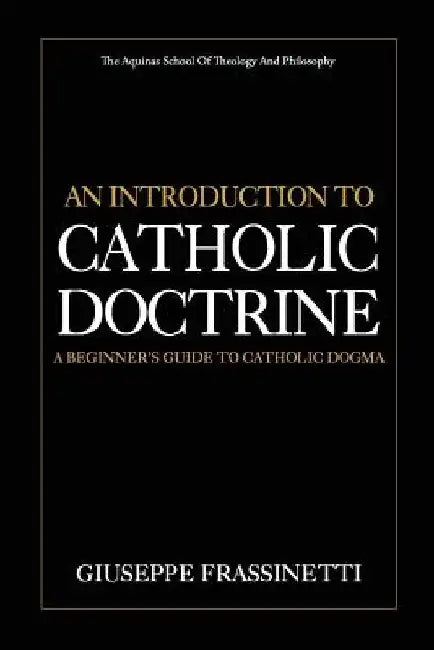An Introduction to Catholic Doctrine: A Beginner's Guide to Catholic Dogma by Oblate Fathers of St Charles