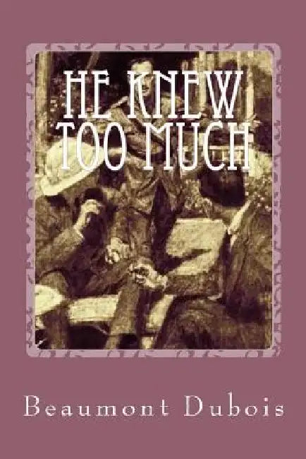 He Knew Too Much: Night Terrors by Beaumont DuBois