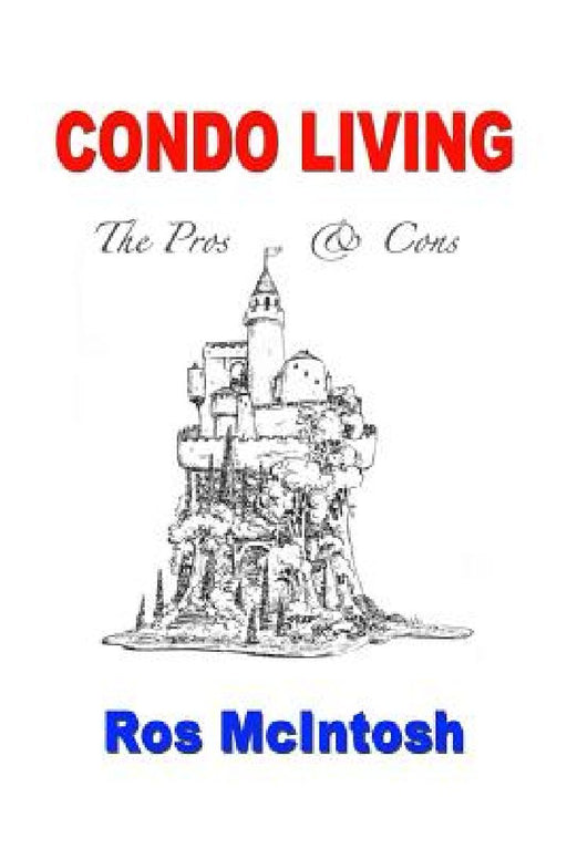 Condo Living: Pros & Cons by Ros McIntosh