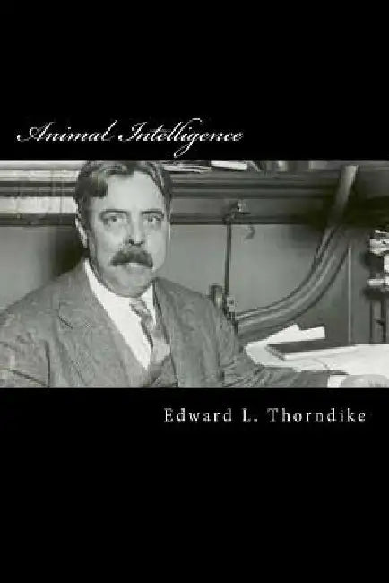 Animal Intelligence by Edward L. Thorndike