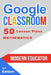 Google Classroom: 50 Mathematics Lesson Plans by Modern Educator
