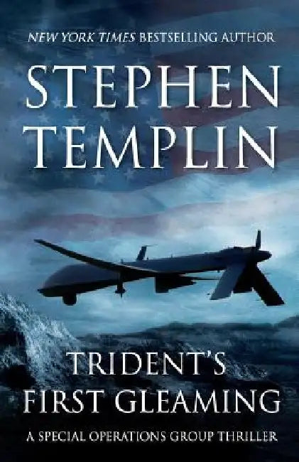 Trident's First Gleaming: [#1] A Special Operations Group Thriller by Stephen Templin