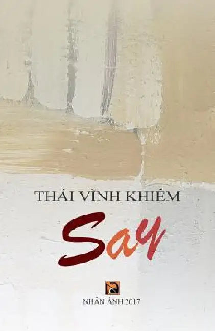 Say - Chuyen Tinh Trong CA DAO by Khiem, Thai Vinh