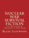 Nuclear War Survival Fiction: Five Apocalyptic Thrillers in One Book by Blaze Eastwood
