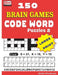 150 Brain Games - CODE WORD Puzzles 2 by Brain Workouts