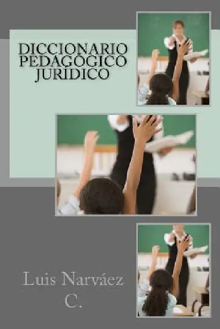 Diccionario Pedagógico Jurídico by Narváez C., Luis