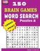 150 Brain Games - WORD SEARCH Puzzles 2 by Brain Workouts