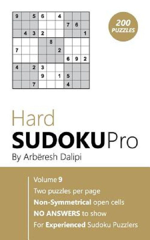 Sudoku: Hard Sudoku Pro Book for Experienced Puzzlers (200 puzzles), Vol. 9 by Arbëresh Dalipi