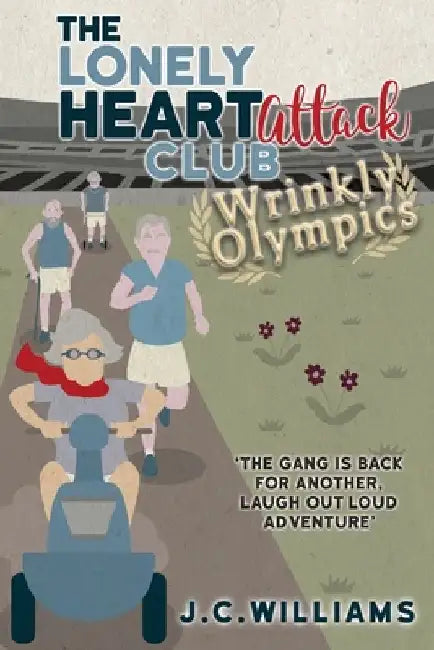 The Lonely Heart Attack Club: Wrinkly Olympics by J. C. Williams