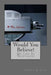 Would You Believe!: My Life In Television by Andrew J. Selig
