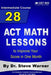 28 ACT Math Lessons to Improve Your Score in One Month - Intermediate Course: For Students Currently Scoring Between 20 and 25 in ACT Math by Steve Warner