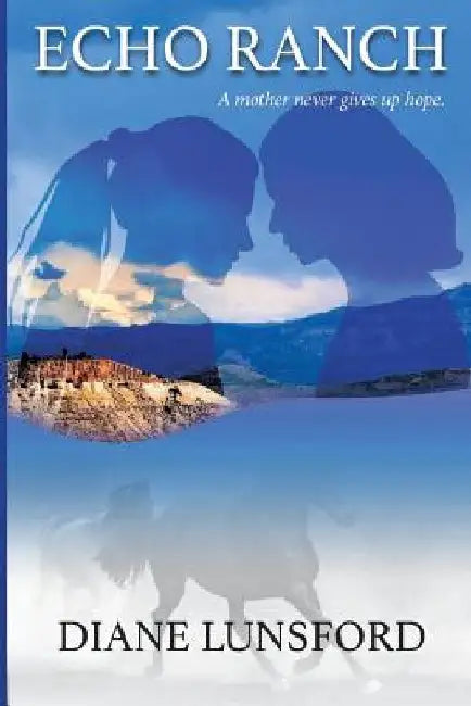Echo Ranch by Diane Lunsford