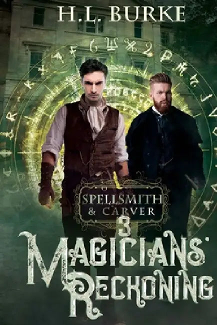 Spellsmith & Carver: Magicians' Reckoning by H. L. Burke