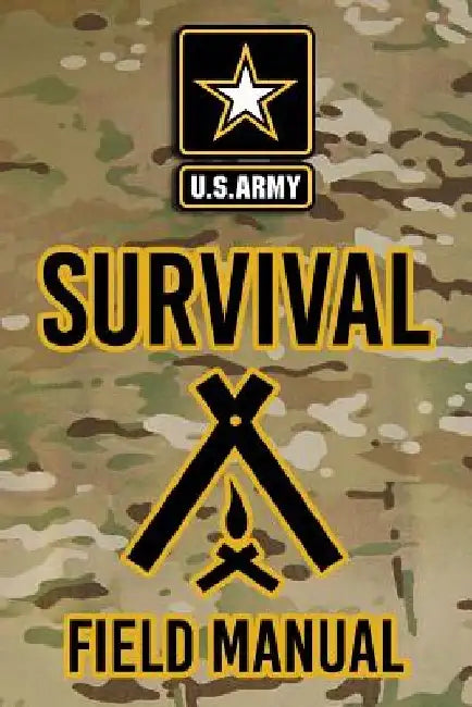 US Army Survival Field Manual by Headquarters Department of The Army