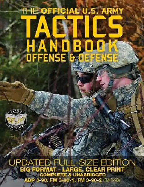The Official US Army Tactics Handbook: Offense and Defense: Updated Current Edition: Full-Size Format - Giant 8.5" x 11" - Faster, Stronger, Smarter - by Carlile Media