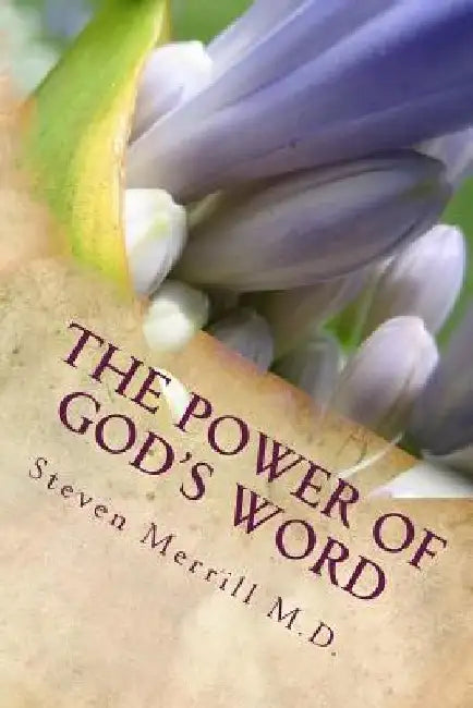 The Power of God's Word by Steven Merrill
