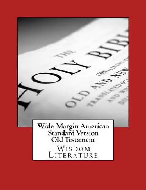 Wide-Margin American Standard Version Old Testament: Wisdom Literature by Justin Imel