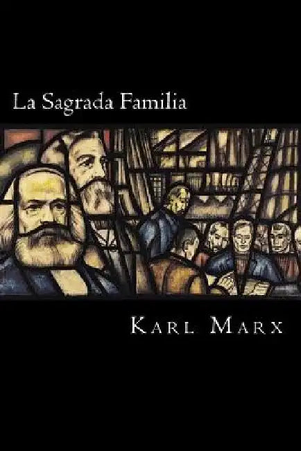 La Sagrada Familia by Marx, Karl