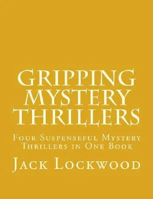 Gripping Mystery Thrillers by Jack M. Lockwood